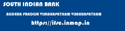 SOUTH INDIAN BANK  ANDHRA PRADESH VISHAKAPATNAM VISAKHAPATNAM   ifsc code